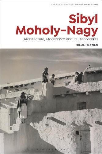 Cover image for Sibyl Moholy-Nagy: Architecture, Modernism and its Discontents