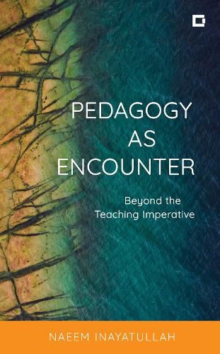 Cover image for Pedagogy as Encounter: Beyond the Teaching Imperative