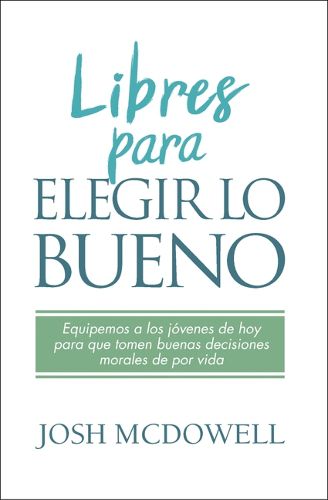 Cover image for Libres Para Elegir Lo Bueno