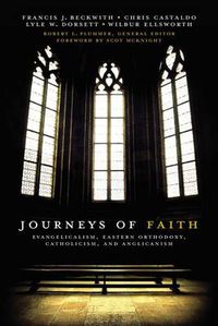 Cover image for Journeys of Faith: Evangelicalism, Eastern Orthodoxy, Catholicism, and Anglicanism