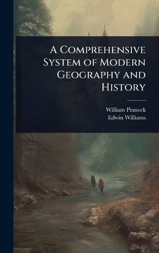 Cover image for A Comprehensive System of Modern Geography and History