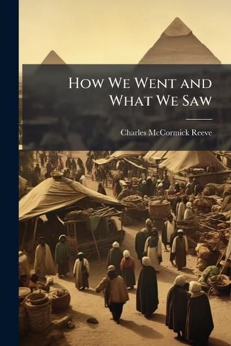 Cover image for How We Went and What We Saw