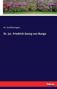 Cover image for Dr. jur. Friedrich Georg von Bunge