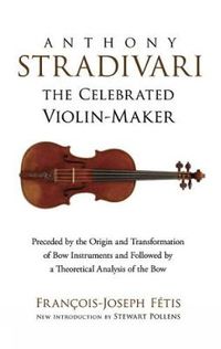 Cover image for Anthony Stradivari the Celebrated Violin-Maker