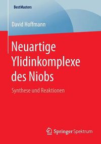 Cover image for Neuartige Ylidinkomplexe des Niobs: Synthese und Reaktionen