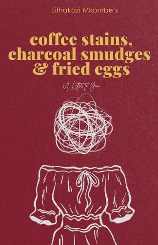 Cover image for Coffee Stains, Charcoal Smudges and Fried Eggs