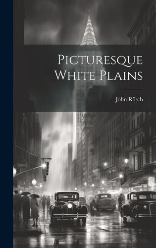 Cover image for Picturesque White Plains