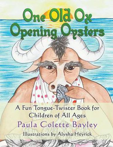 Cover image for One Old Ox Opening Oysters: A Fun Tongue-Twister Book for Children of All Ages