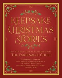 Cover image for Keepsake Christmas Stories: Holiday Favorites as Performed by the Tabernacle Choir