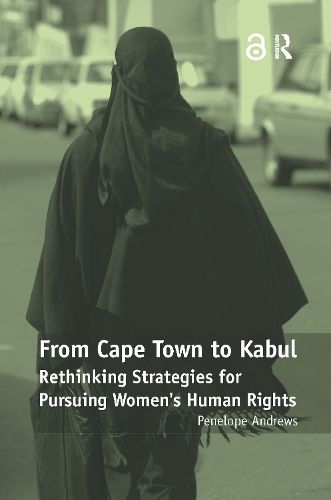 Cover image for From Cape Town to Kabul: Rethinking Strategies for Pursuing Women's Human Rights