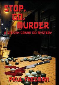 Cover image for Stop, Go, Murder: A Steven Crane Go Mystery
