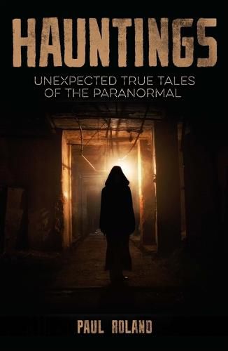 Cover image for Hauntings: Unexpected True Tales of the Paranormal