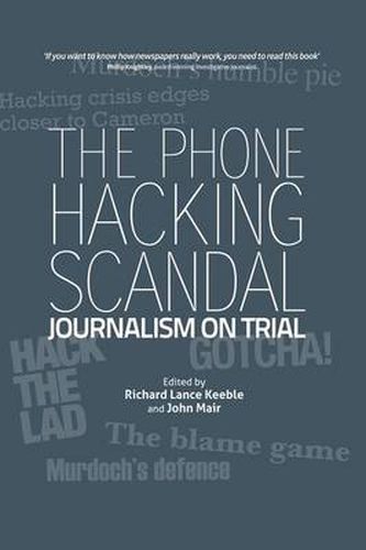 Cover image for The Phone Hacking Scandal: Journalism on Trial