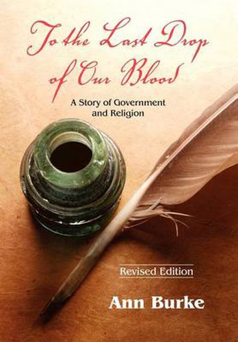 Cover image for To the Last Drop of Our Blood: A Story of Government and Religion