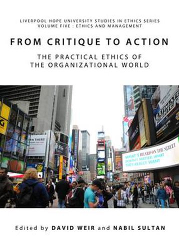 Cover image for From Critique to Action: The Practical Ethics of the Organizational World