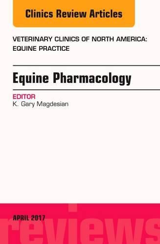 Cover image for Equine Pharmacology, An Issue of Veterinary Clinics of North America: Equine Practice