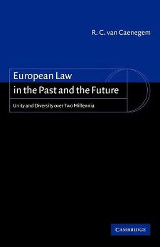 Cover image for European Law in the Past and the Future: Unity and Diversity over Two Millennia