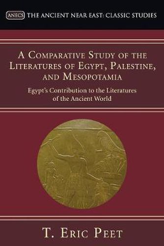 Cover image for A Comparative Study of the Literatures of Egypt, Palestine, and Mesopotamia: Egypt's Contribution to the Literatures of the Ancient World