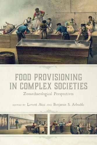 Cover image for Food Provisioning in Complex Societies: Zooarchaeological Perspectives