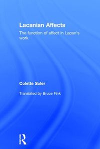 Cover image for Lacanian Affects: The function of affect in Lacan's work