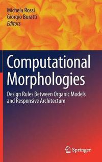 Cover image for Computational Morphologies: Design Rules Between Organic Models and Responsive Architecture