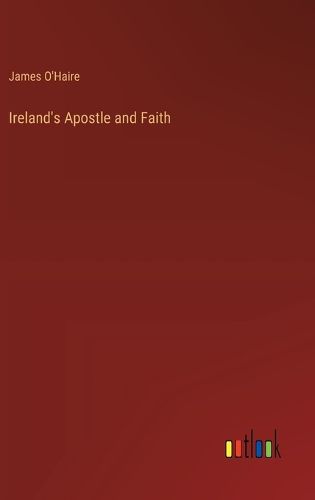 Cover image for Ireland's Apostle and Faith