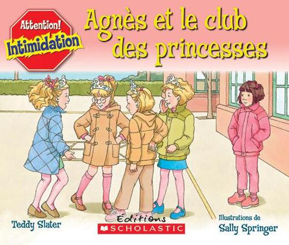 Cover image for Attention! Intimidation: Agn?s Et Le Club Des Princesses