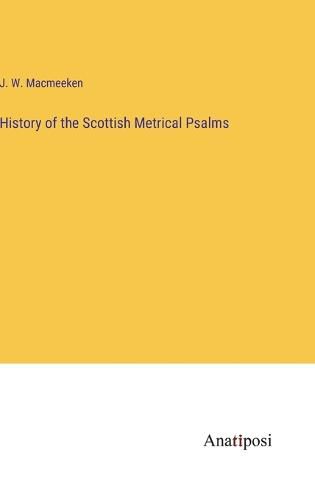 Cover image for History of the Scottish Metrical Psalms