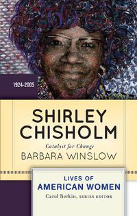 Cover image for Shirley Chisholm: Catalyst for Change