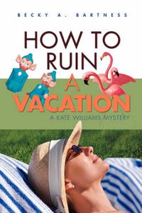Cover image for How to Ruin a Vacation