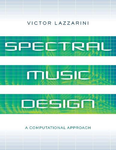 Cover image for Spectral Music Design: A Computational Approach