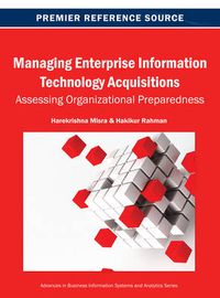 Cover image for Managing Enterprise Information Technology Acquisitions: Assessing Organizational Preparedness