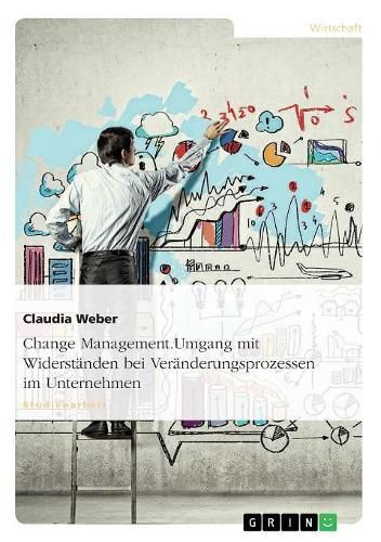 Cover image for Change Management. Umgang Mit Widerstanden Bei Veranderungsprozessen Im Unternehmen