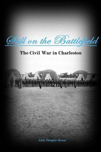 Cover image for Still on the Battlefield: The Civil War in Charleston