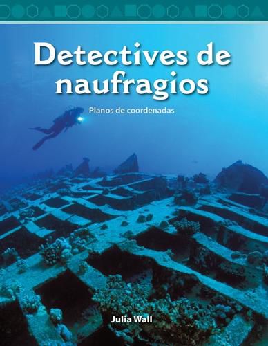 Cover image for Detectives de naufragios (Shipwreck Detectives) (Spanish Version): Planos de coordenadas (Coordinate Planes)