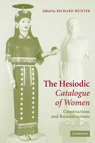 Cover image for The Hesiodic Catalogue of Women: Constructions and Reconstructions