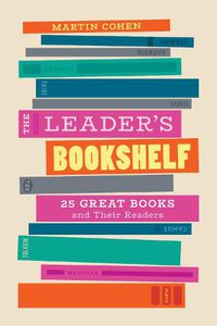 Cover image for The Leader's Bookshelf: 25 Great Books and Their Readers