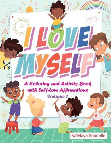 Cover image for I Love Myself: A Coloring and Activity Book with Self-Love Affirmations Volume