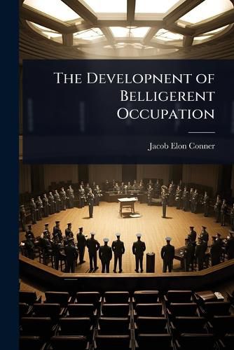 Cover image for The Developnent of Belligerent Occupation