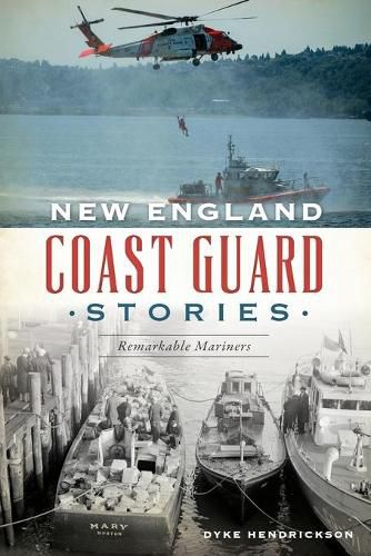 Cover image for New England Coast Guard Stories: Remarkable Mariners