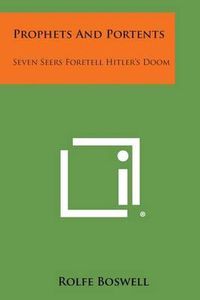 Cover image for Prophets and Portents: Seven Seers Foretell Hitler's Doom