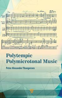 Cover image for Polytempic Polymicrotonal Music: The Road Less Traveled