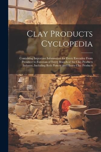 Cover image for Clay Products Cyclopedia