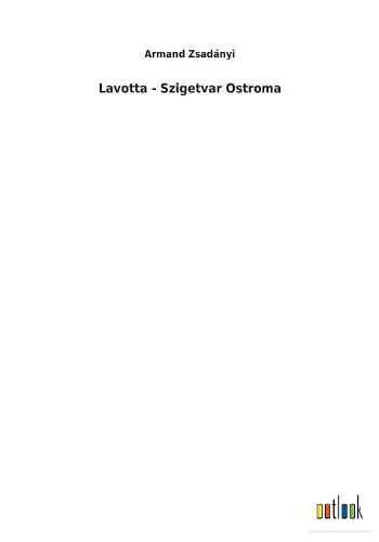 Cover image for Lavotta - Szigetvar Ostroma