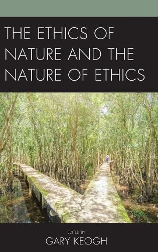 Cover image for The Ethics of Nature and the Nature of Ethics