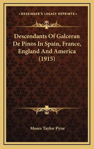 Cover image for Descendants of Galceran de Pinos in Spain, France, England and America (1915)