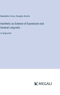 Cover image for Aesthetic as Science of Expression and General Linguistic