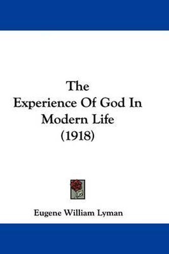 The Experience of God in Modern Life (1918)