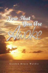 Cover image for Now That You Are Awake