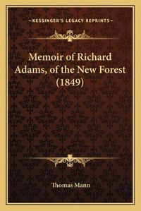 Cover image for Memoir of Richard Adams, of the New Forest (1849)